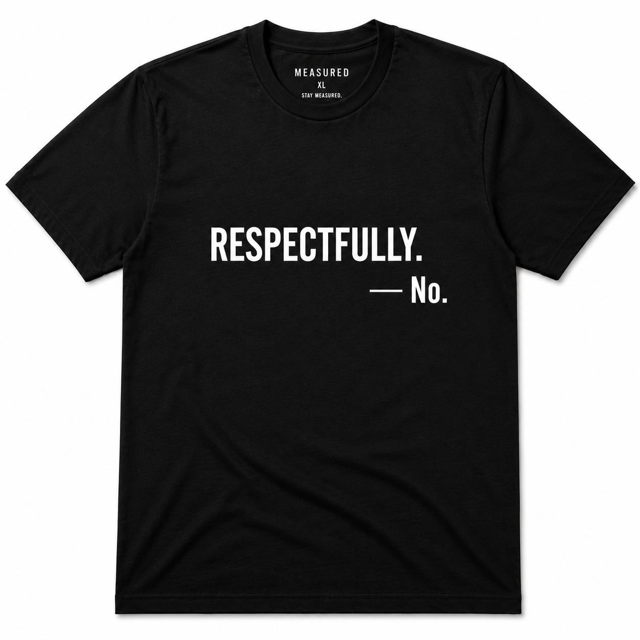 RESPECTFULLY. NO.